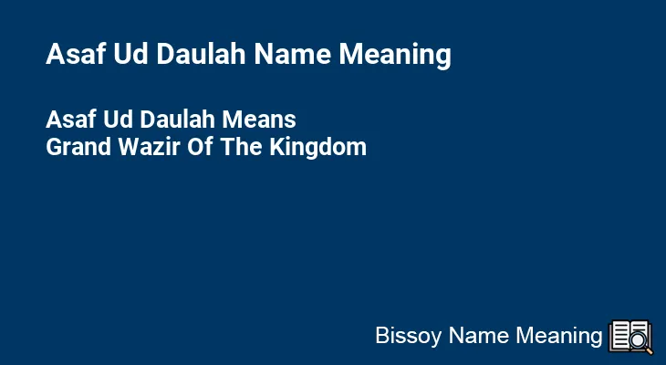 Asaf Ud Daulah Name Meaning